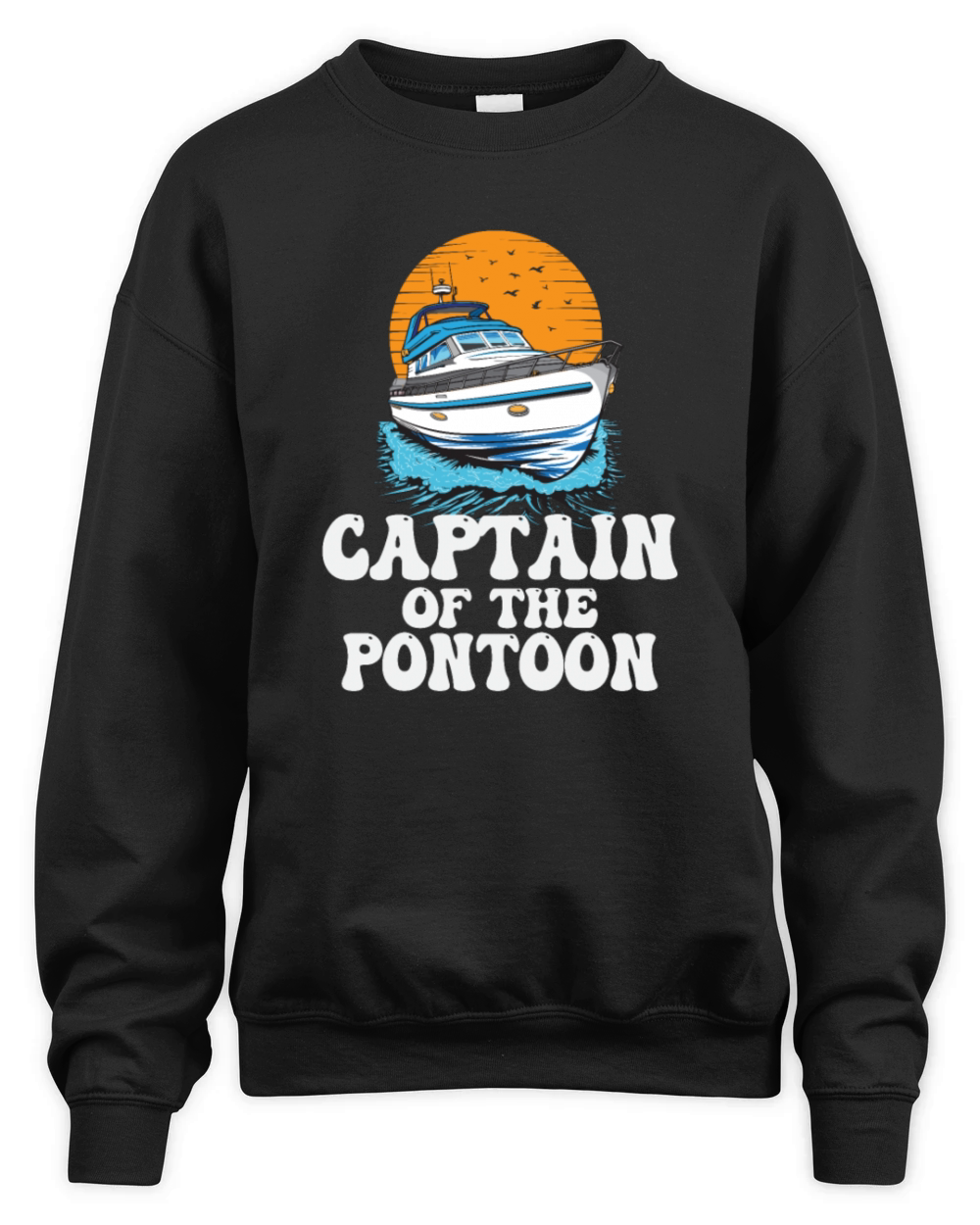 Captain Of The Pontoon Motorboat Owner Lake Life Unisex Premium Crewneck Sweatshirt