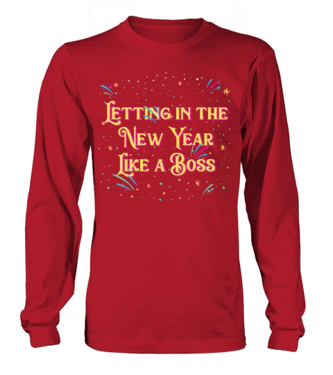 Letting in New Year Like a Boss Positivity Happy N Long sleeved Unisex