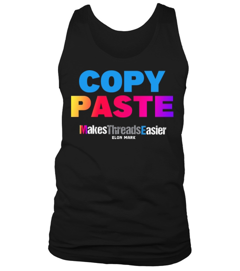 Funny Elon Mark Copy Paste Threads T-Shirt Tank Top Unisex