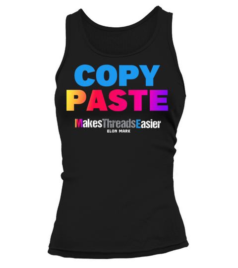 Funny Elon Mark Copy Paste Threads T-Shirt Tank top Woman