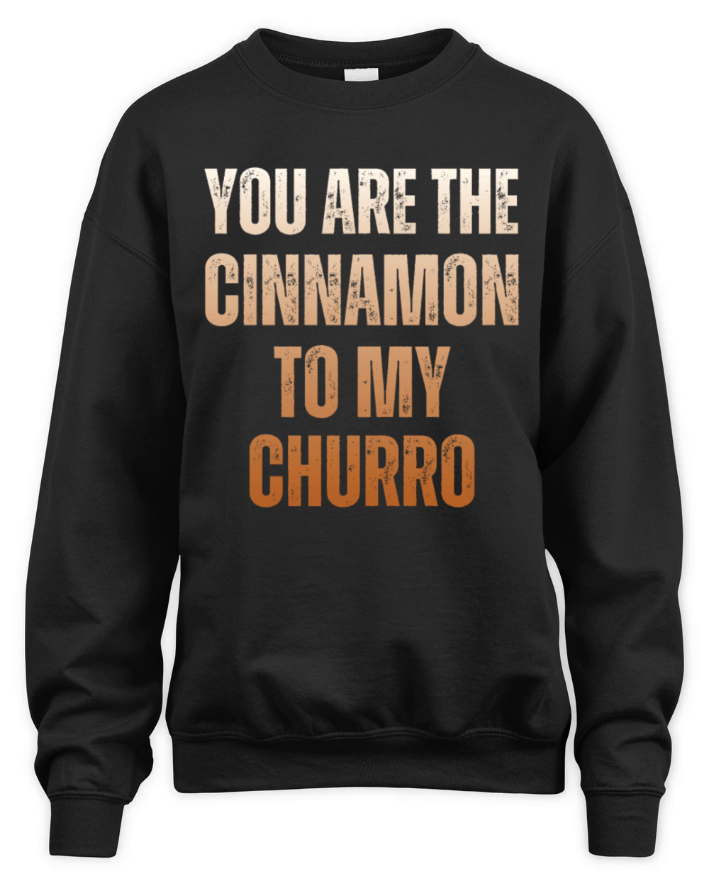 You Are The Cinnamon To My Churro Unisex Premium Crewneck Sweatshirt