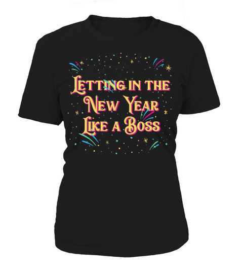 Letting in New Year Like a Boss Positivity Happy N Women's T-Shirt