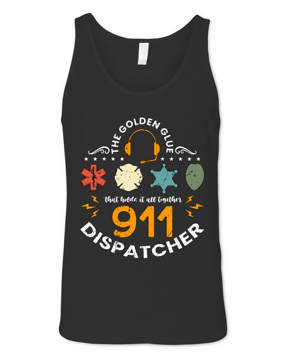 911 Dispatcher The Golden Glue That Holds Operator Unisex Jersey Tank