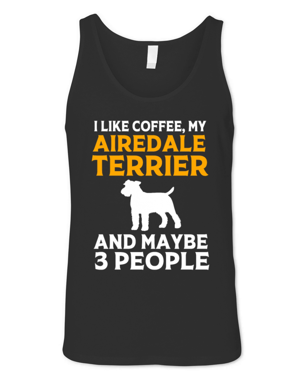 Coffee Dog Maybe 3 People Funny Airedale Terrier Unisex Jersey Tank