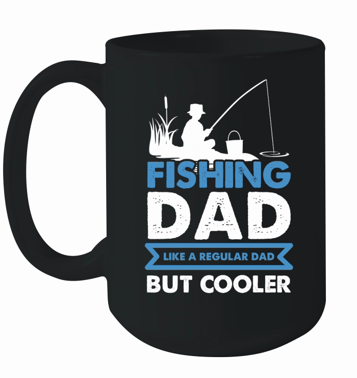Fishing Dad Like A Regular Dad But Cooler Ceramic Mug