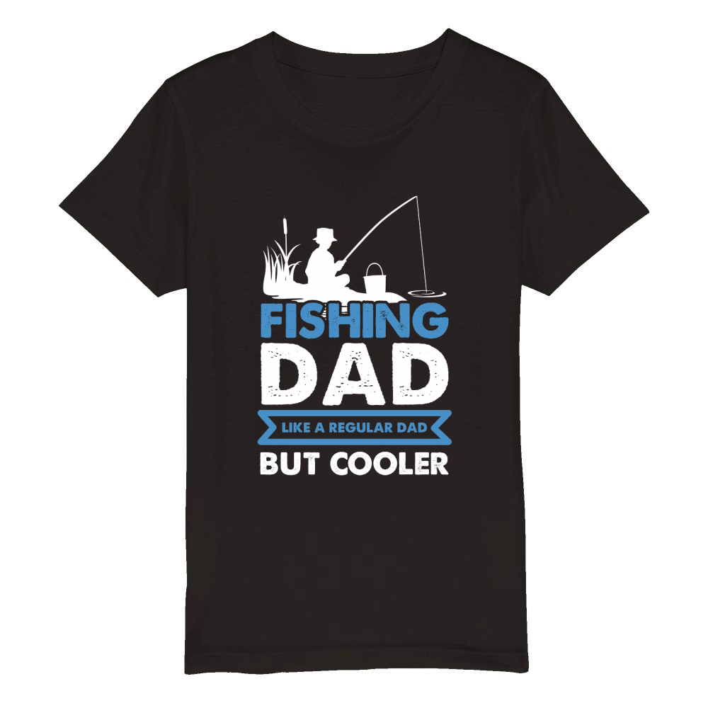 Fishing Dad Like A Regular Dad But Cooler Organic Kids Crewneck T-shirt