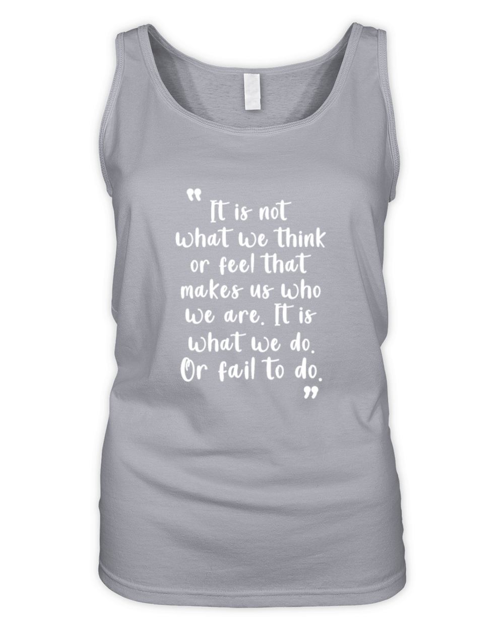 It Is Not What We Think Or Feel That Makes Us Who Organic Women's Tank Top