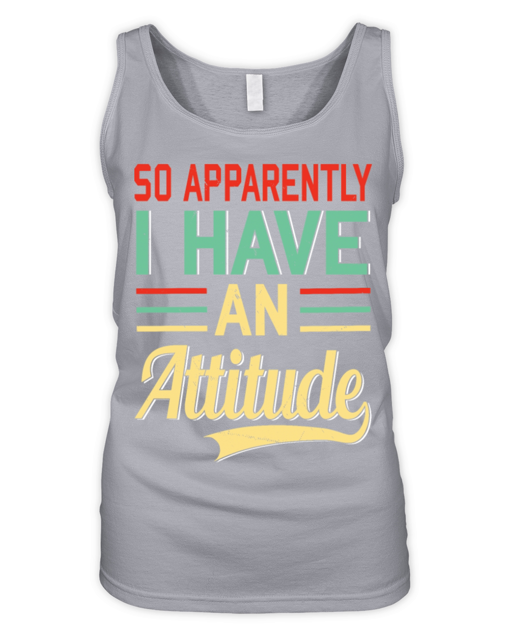 So Apparently I Have an Attitude Quote Humor Organic Women's Tank Top