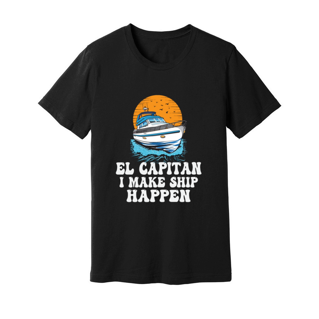 El Capitan I Make Ship Happen Pontooning Unisex Jersey Tee