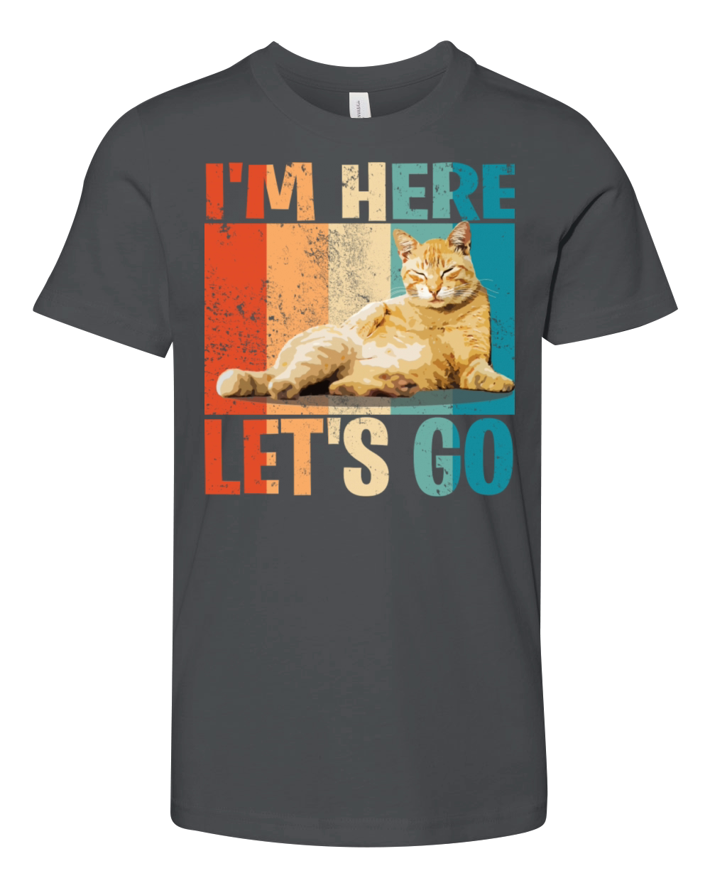 Funny Saying I m Here Lets Go Tired Cat Youth Unisex Jersey Tee