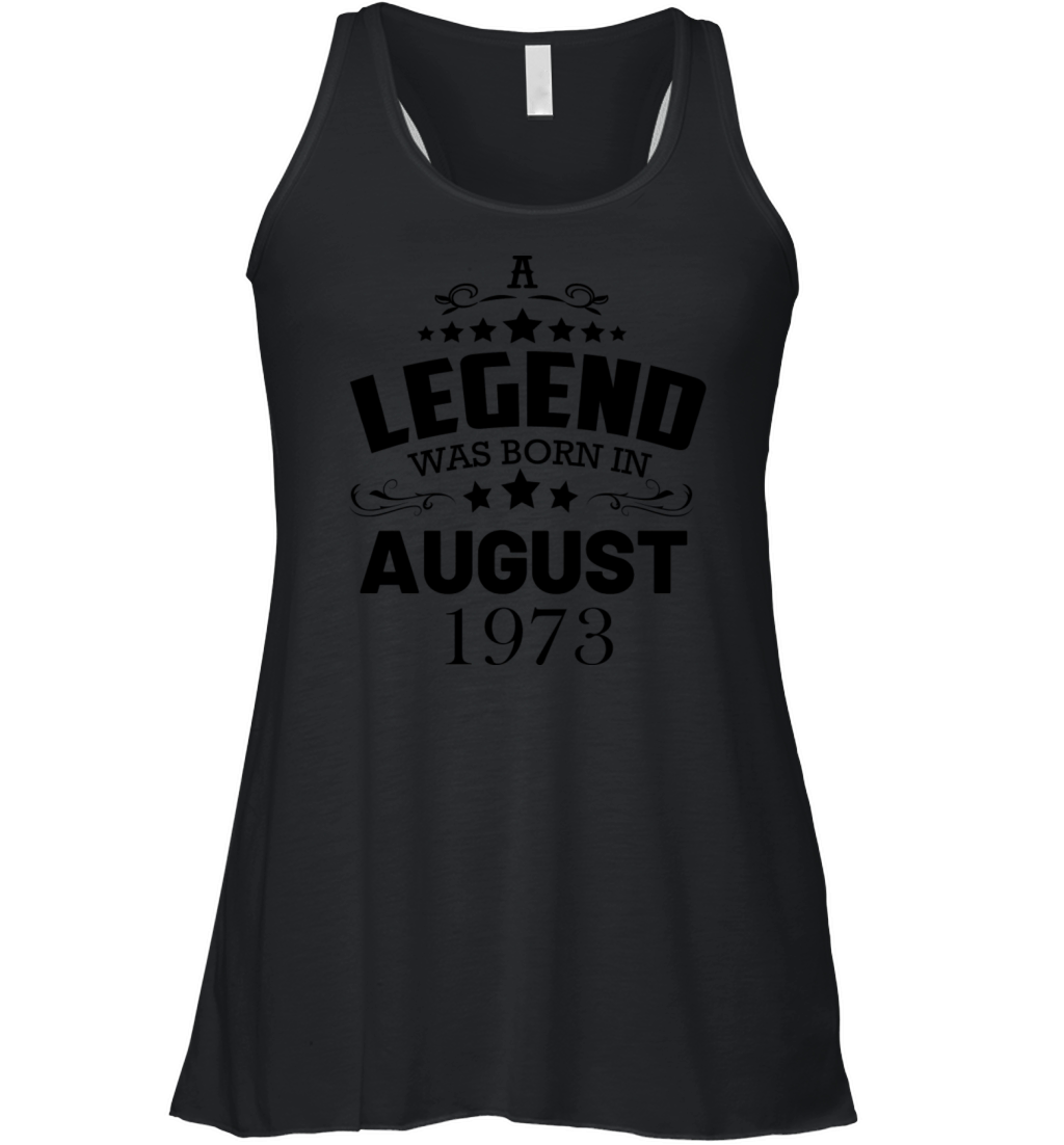 A legend was born in August 1973 Women's Flowy Tank Top