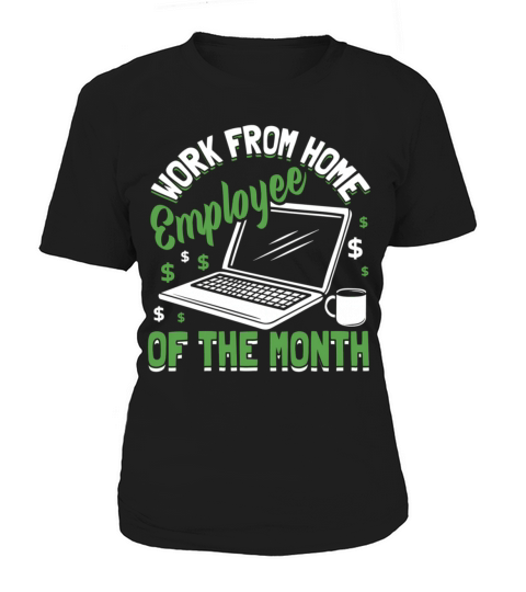 Work From Home Employee Of The Month Women's T-Shirt