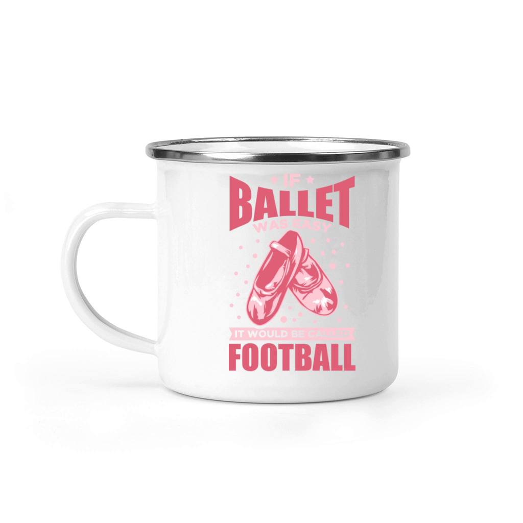 Ballet Quote Camping Mug