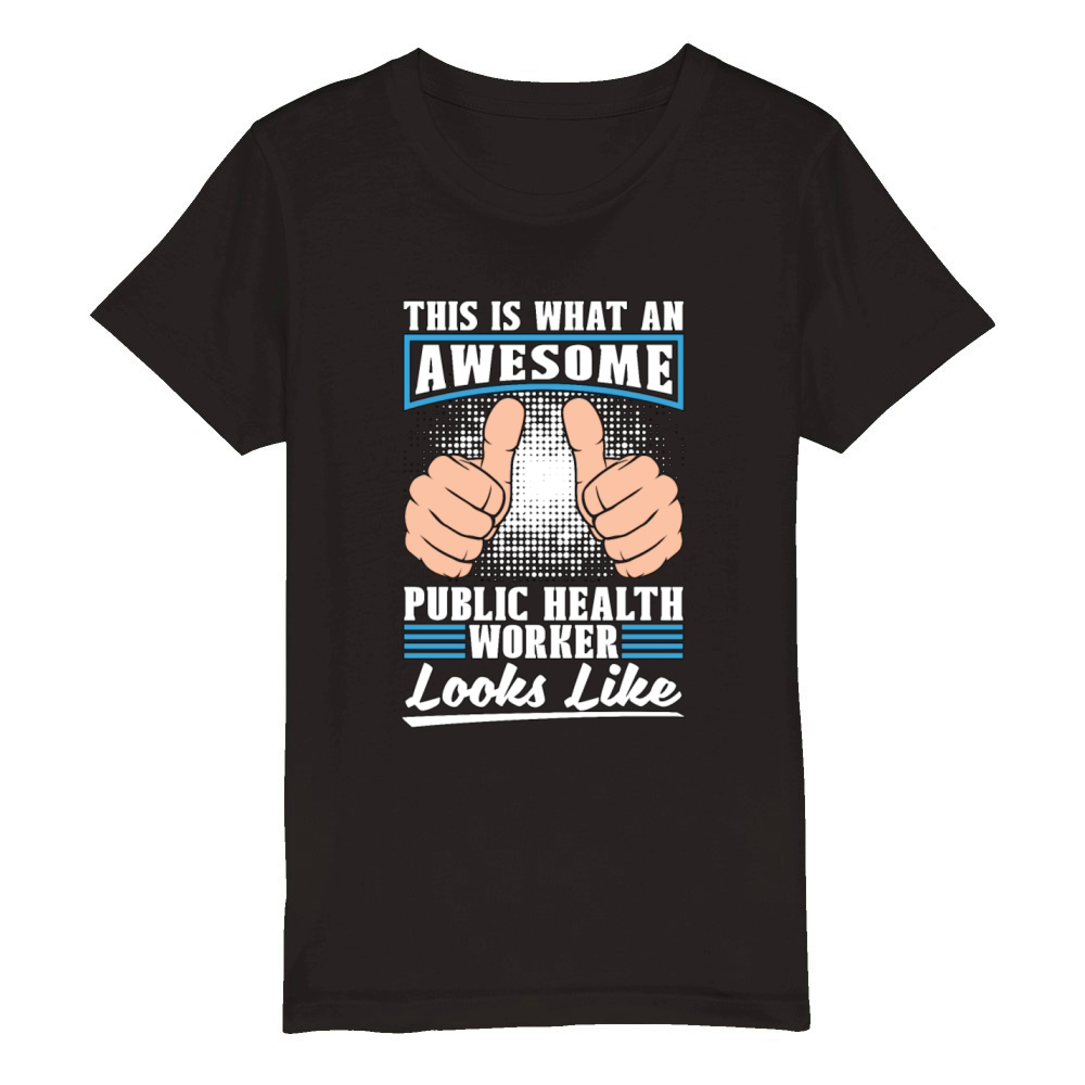 Public Health Worker This Is What An Awesome Nurse Organic Kids Crewneck T-shirt