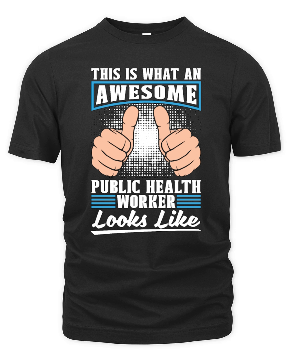 Public Health Worker This Is What An Awesome Nurse Organic Unisex T-shirt