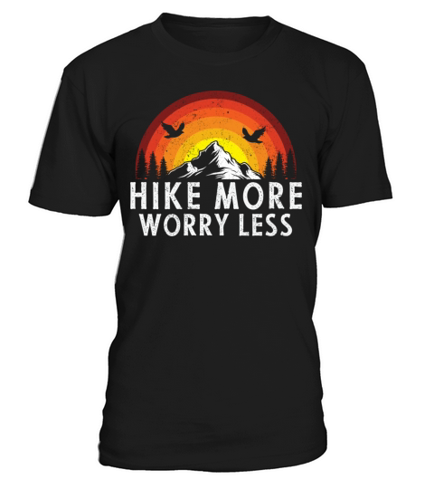 Hike More Worry Less T-Shirt Unisex