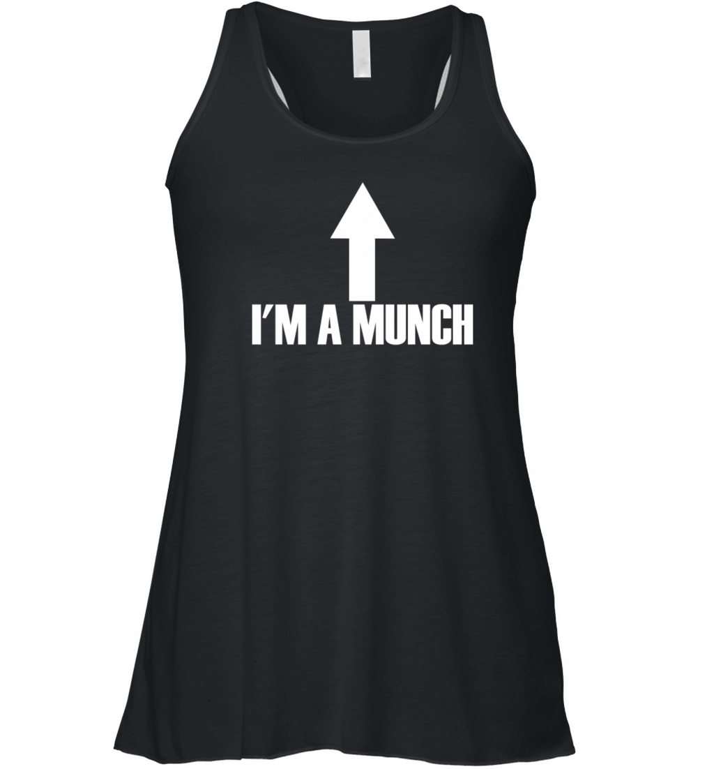 Im A Munch Arrow Up Funny Adult Humor Im A Munch Women's Flowy Tank Top
