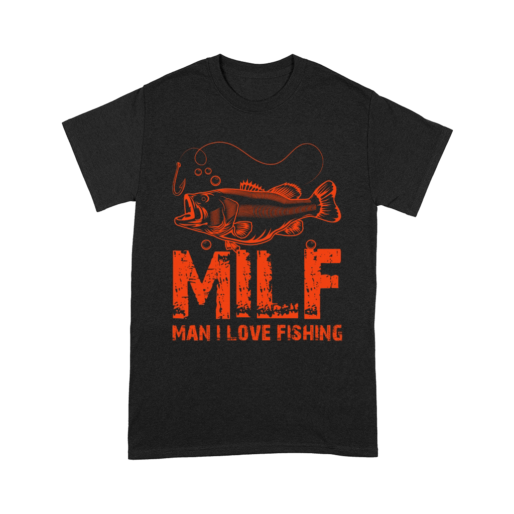 Milf Man I Love Fishing Comfort T-shirt