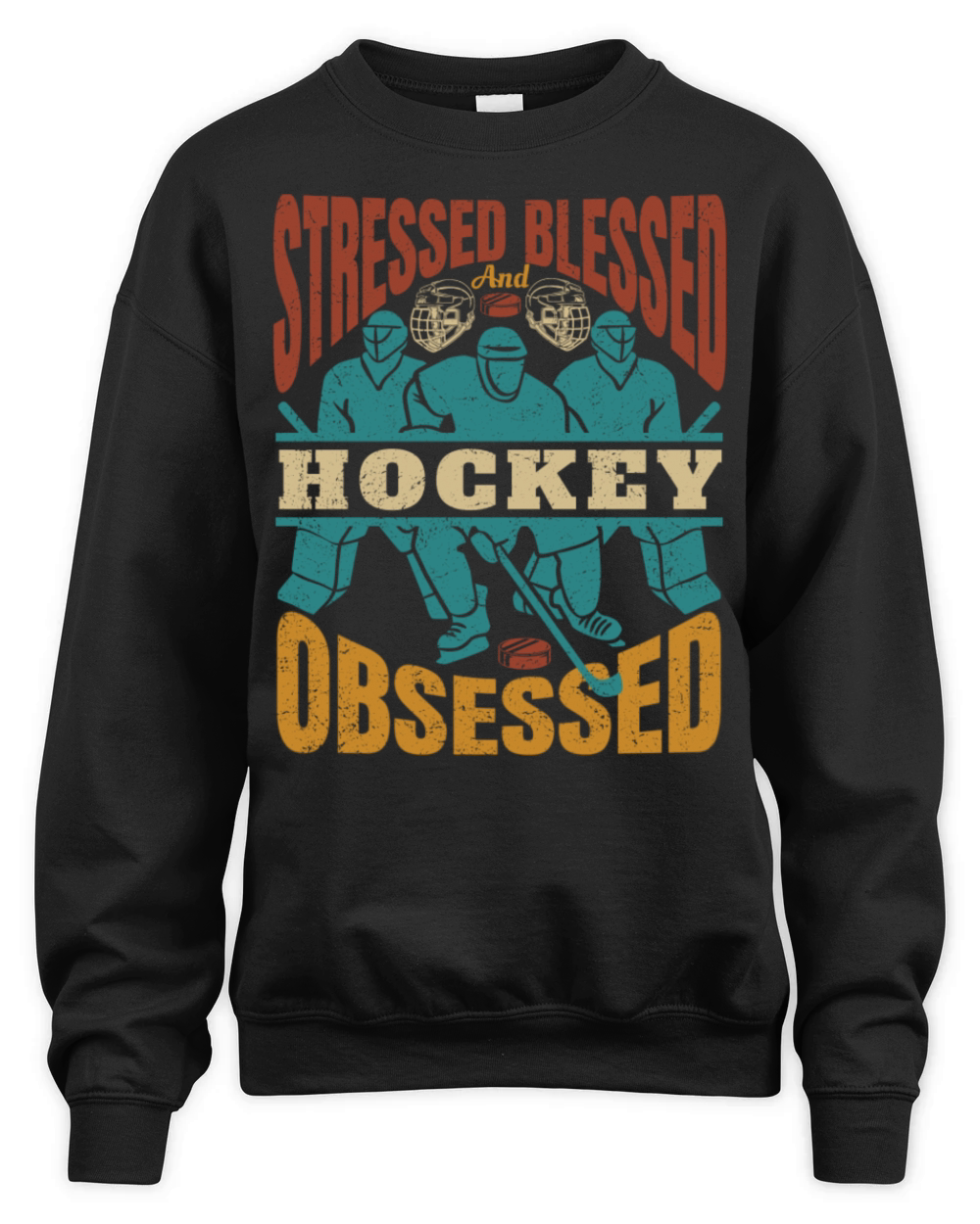 Stressed Blessed And Hockey Obssesed Unisex Premium Crewneck Sweatshirt