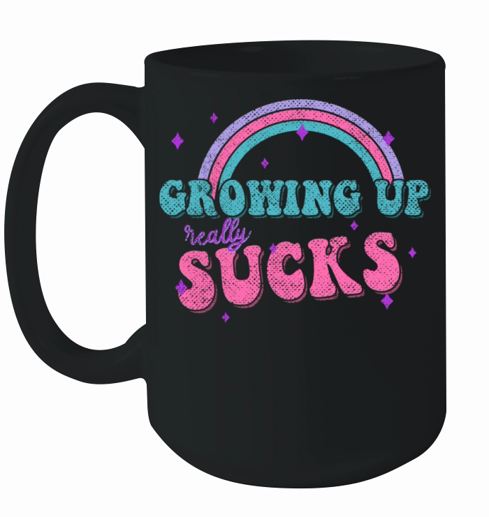 Growing Up Really Sucks Quote Rainbow Funny Pastel Ceramic Mug