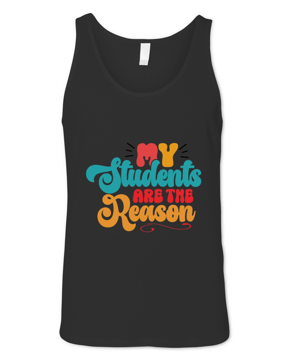 MY STUDENTS ARE THE REASON Unisex Jersey Tank