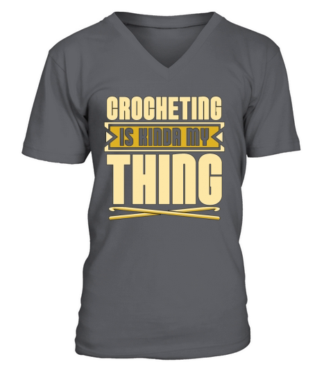 Crocheting Is Kinda My Thing Needlework Knitting V-Neck T-shirt