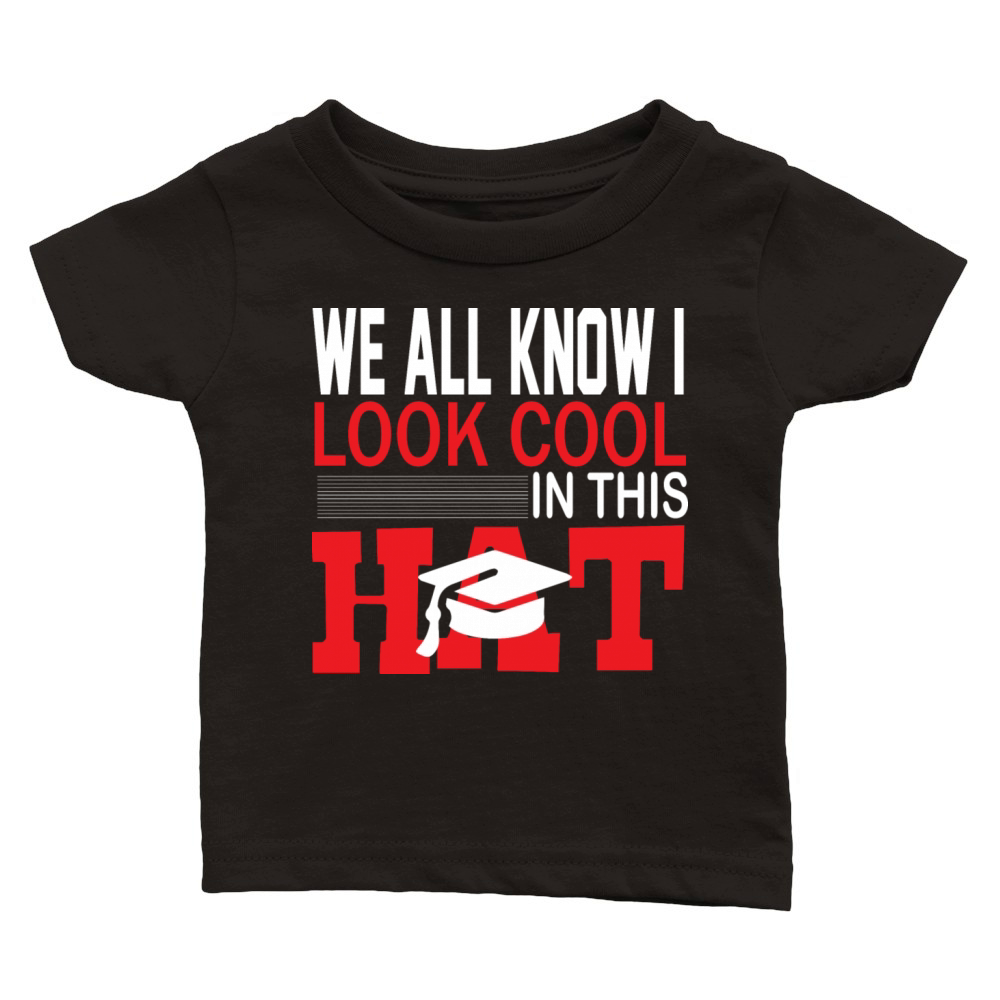 We all know i look cool in this hat Classic Baby Crewneck T-shirt