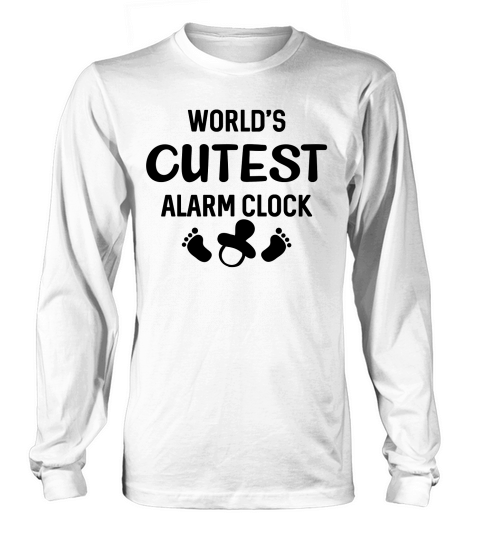 Worlds cutest alarm clock Long sleeved Unisex