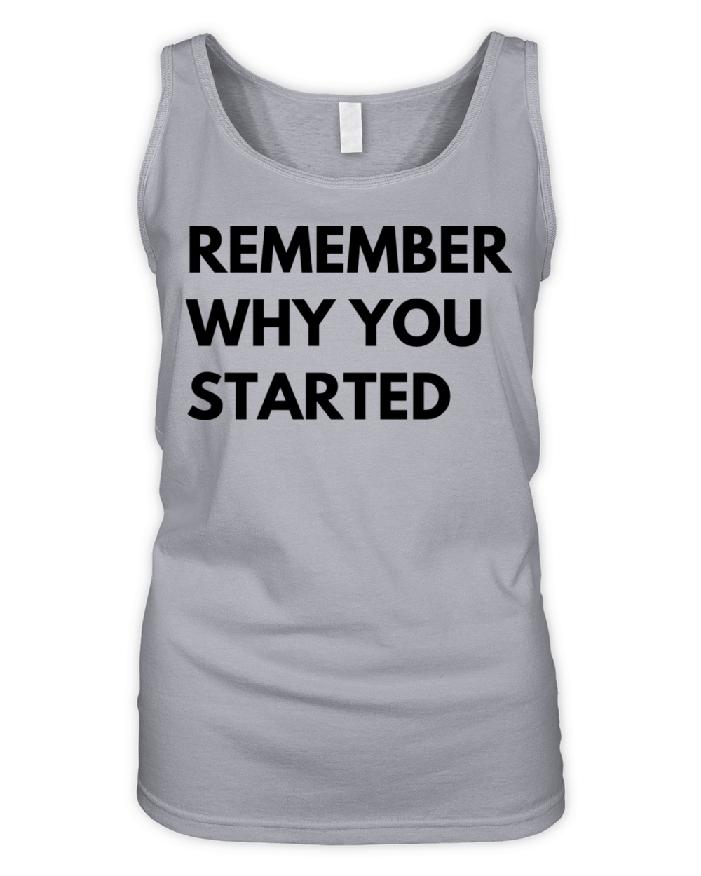 Remember why you started Organic Women's Tank Top