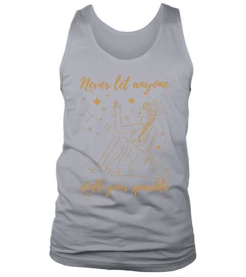 NEVER LET ANYONE DULL YOUR SPARKLE Tank Top Unisex