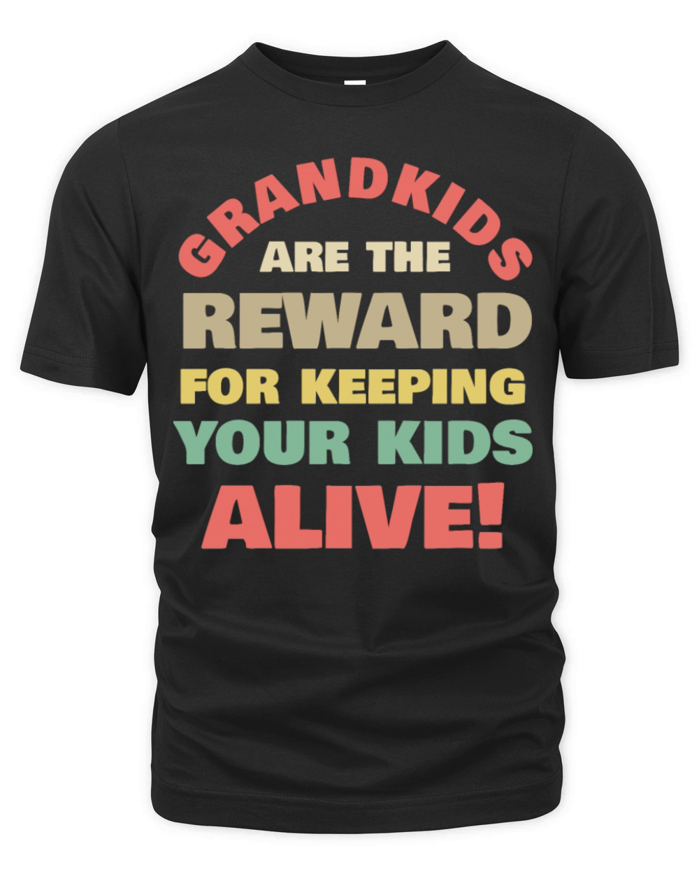Grandkids Are The Reward Keeping Your Kids Alive Organic Unisex T-shirt