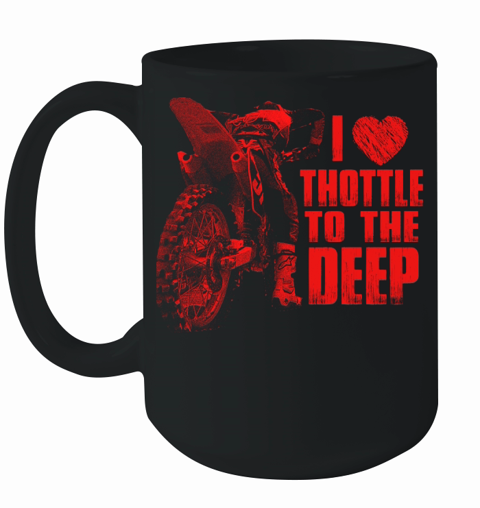 I Love Thottle To The Deep Ceramic Mug