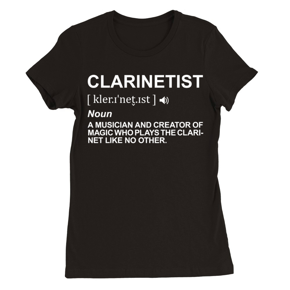 Clarinetist Definition Premium Womens Crewneck T-shirt