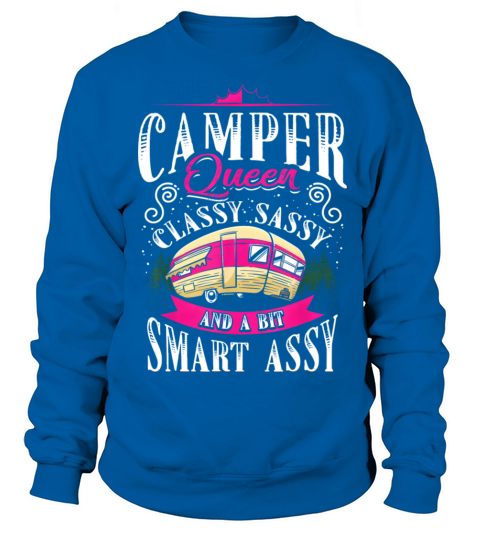 Camper Queen Classy Sassy And A Bit Smart Assy Sweatshirt Unisex