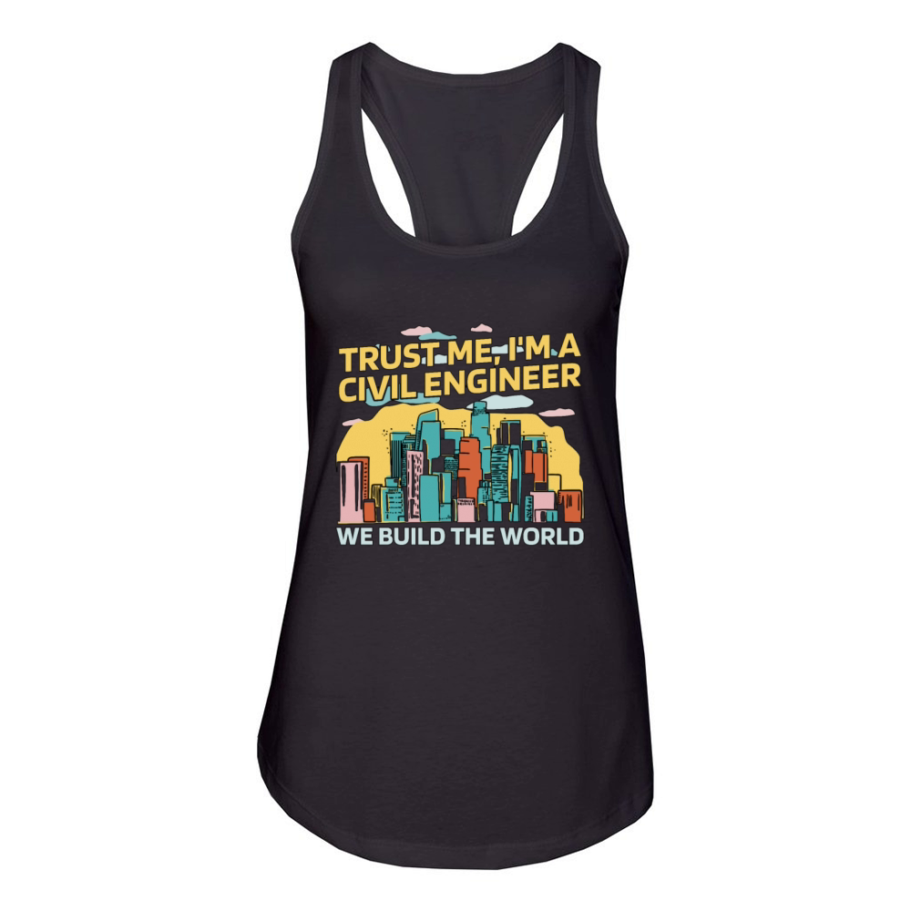 Civil Engineer Trust Me Im A Civil Construction Women's Racerback Tank