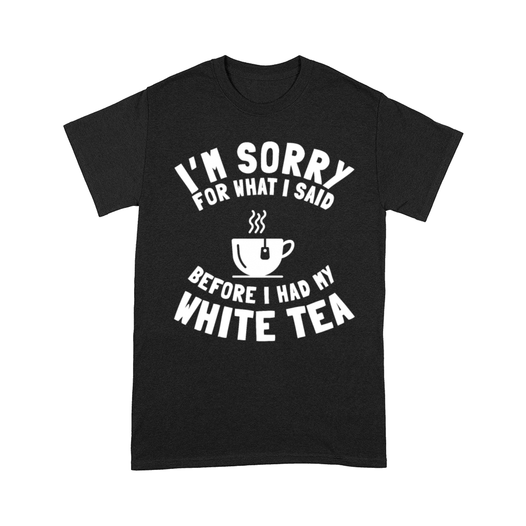 White Tea Lover Saying Love Drinking Tea Comfort T-shirt