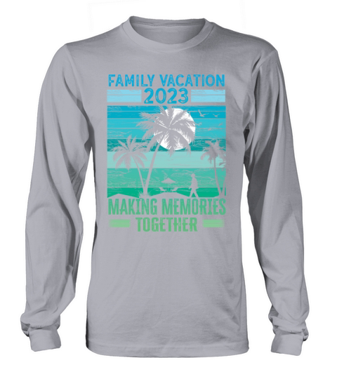 Summer Family Vacation Making Memories Long sleeved Unisex