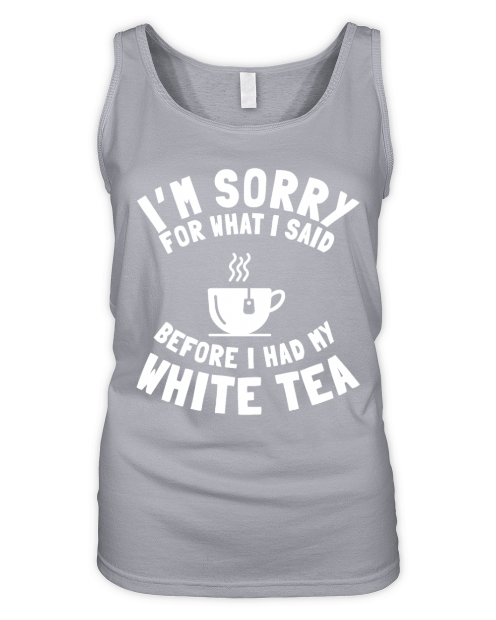 White Tea Lover Saying Love Drinking Tea Organic Women's Tank Top