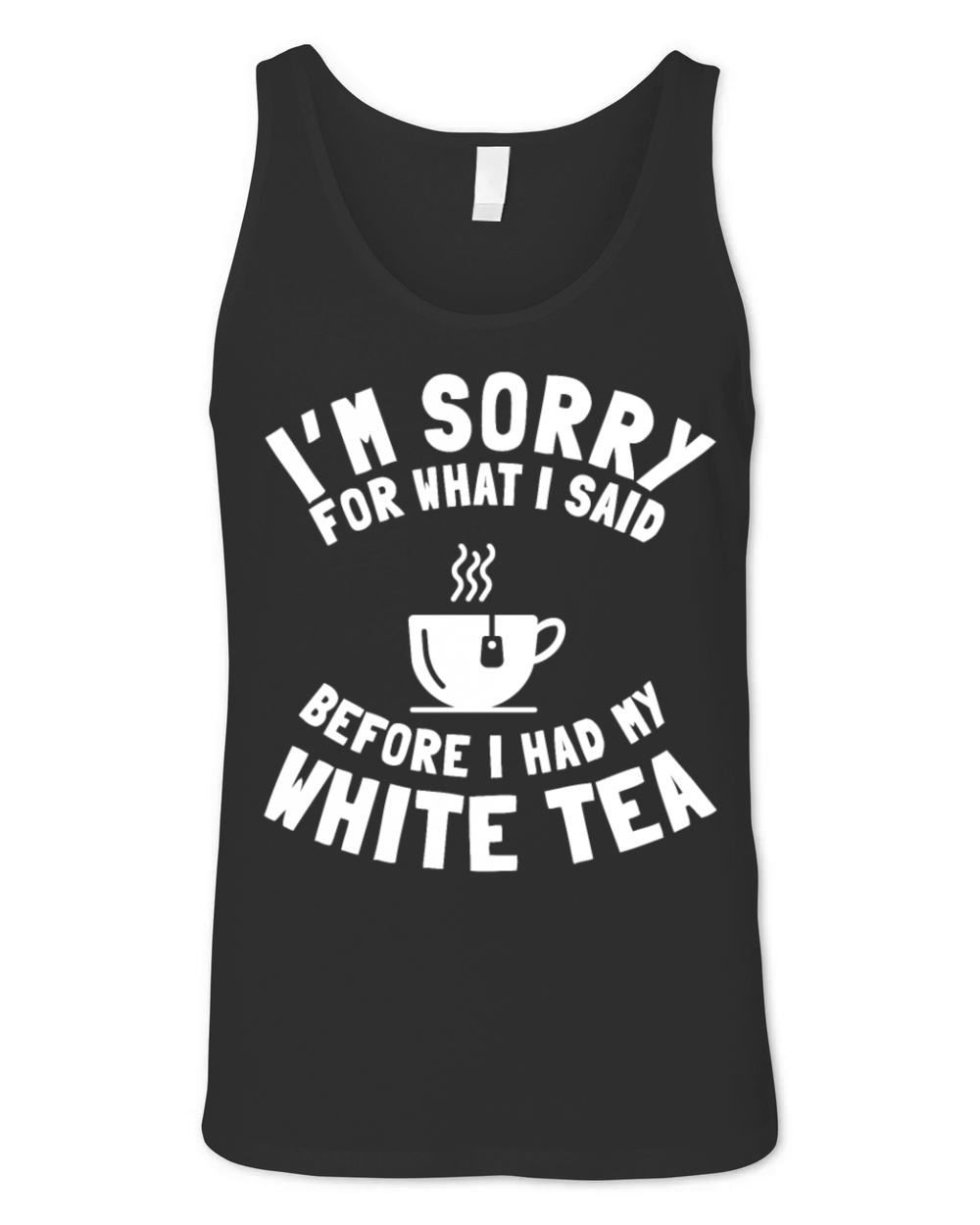 White Tea Lover Saying Love Drinking Tea Unisex Jersey Tank