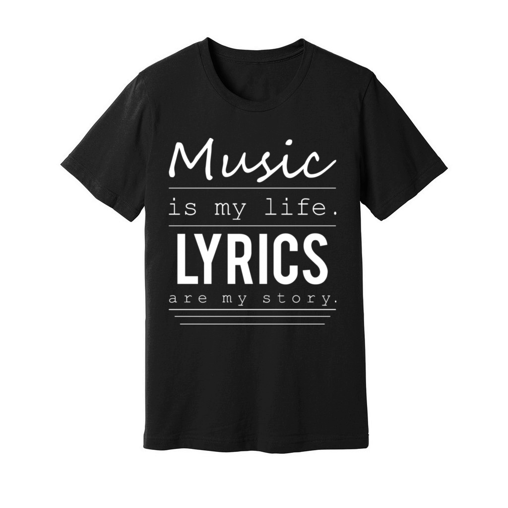 Music is my life lyrics are my story Unisex Jersey Tee