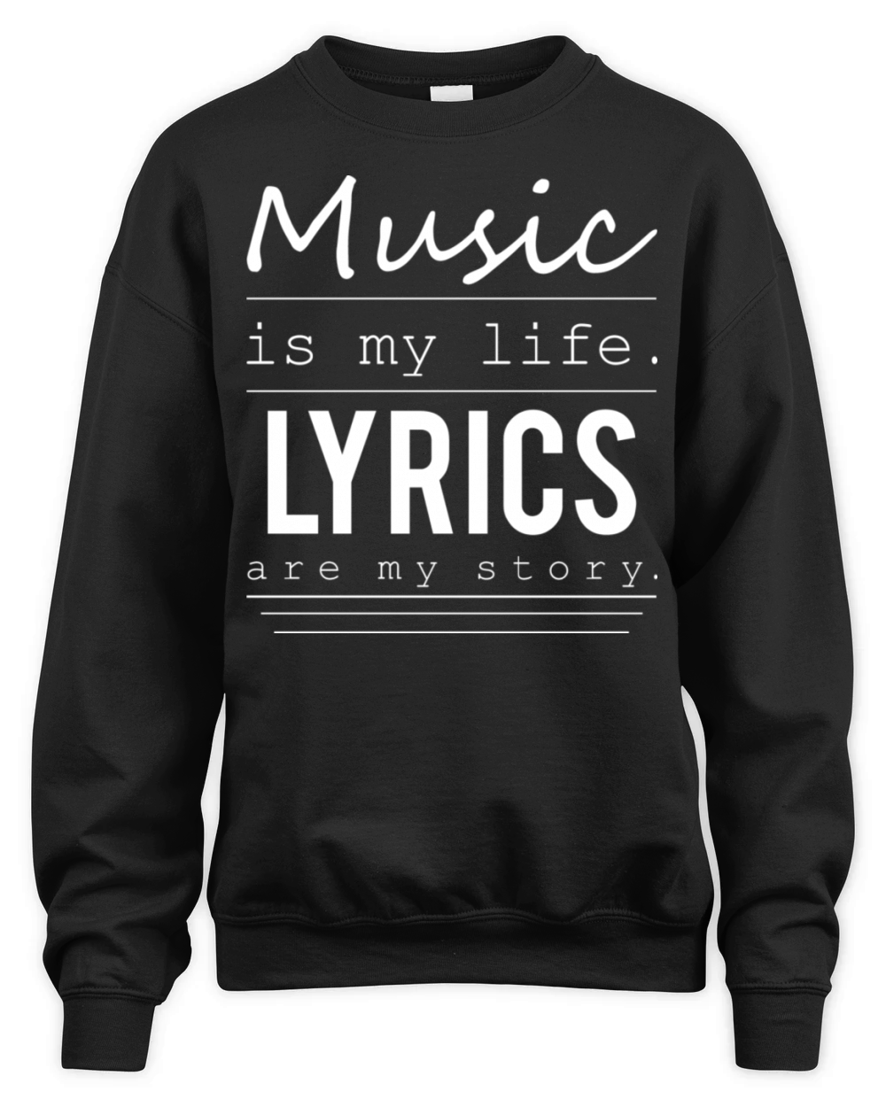 Music is my life lyrics are my story Unisex Premium Crewneck Sweatshirt