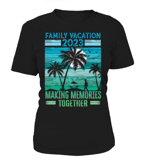 Summer Family Vacation Making Memories Women's T-Shirt