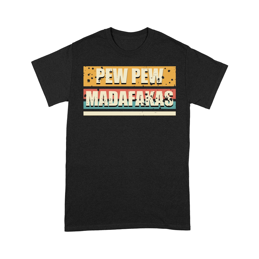 Vintage Pew Pew Madafakas Retro Funny Comfort T-shirt