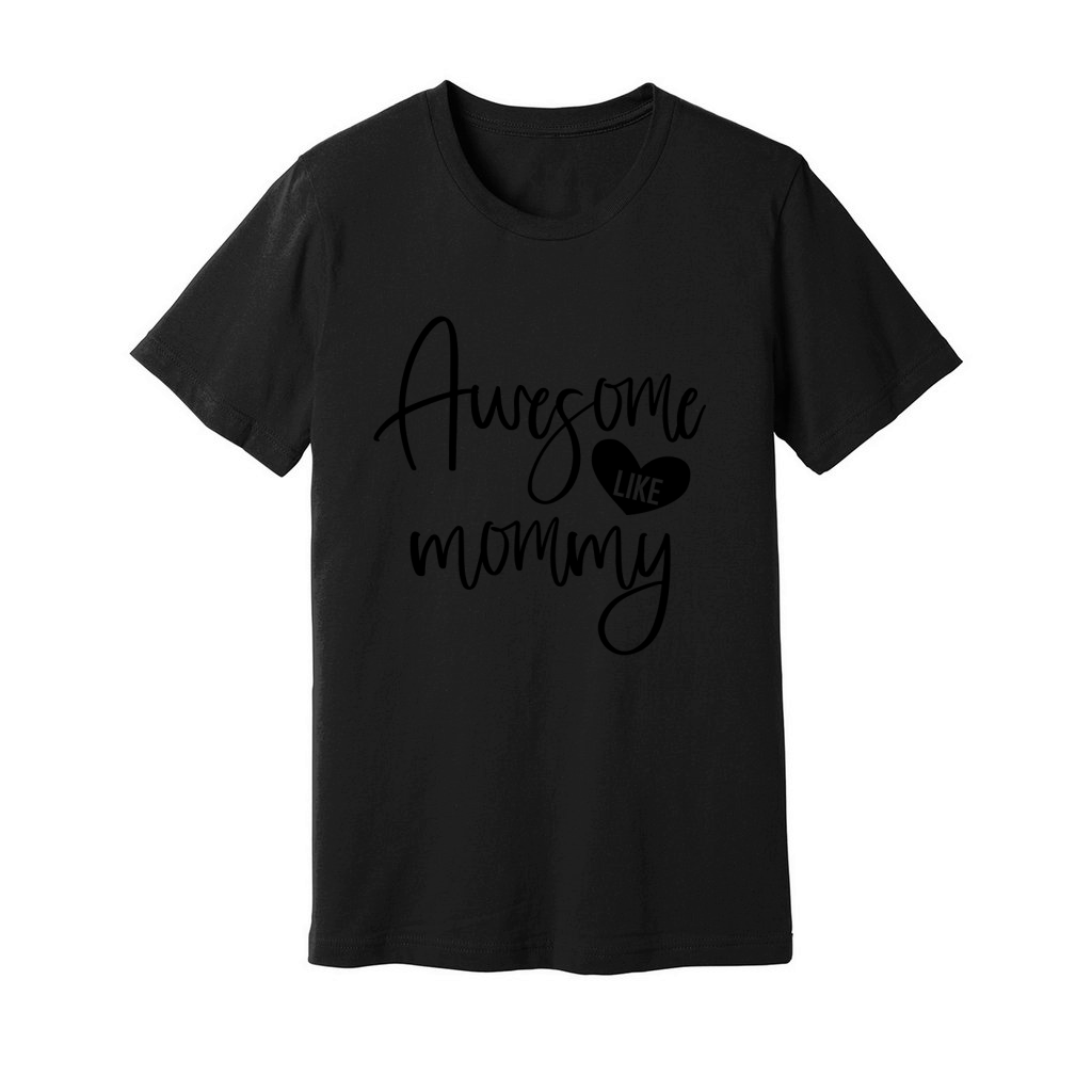 Awesome like mommy Unisex Jersey Tee