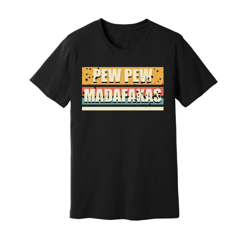 Vintage Pew Pew Madafakas Retro Funny Unisex Jersey Tee