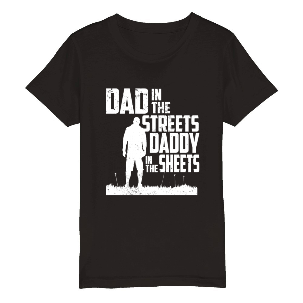 Funny Dad In The Streets Dad In The Sheets Organic Kids Crewneck T-shirt