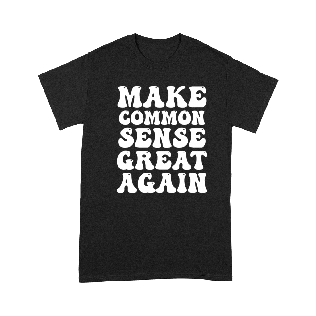 Make Common Sense Great Again Premium T-shirt