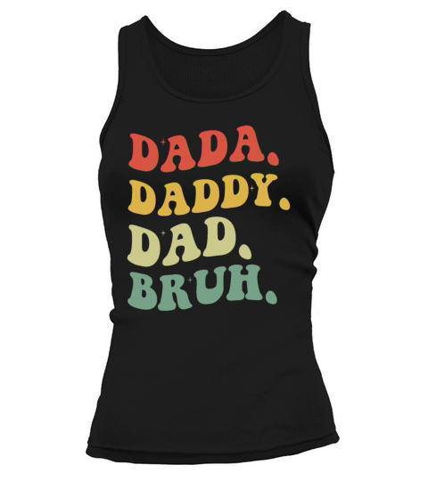 Funny Fathers Day Dada Daddy Dad Bruh Tank top Woman