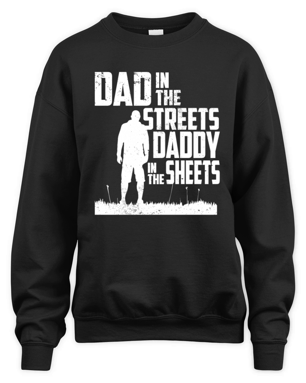 Funny Dad In The Streets Dad In The Sheets Unisex Premium Crewneck Sweatshirt
