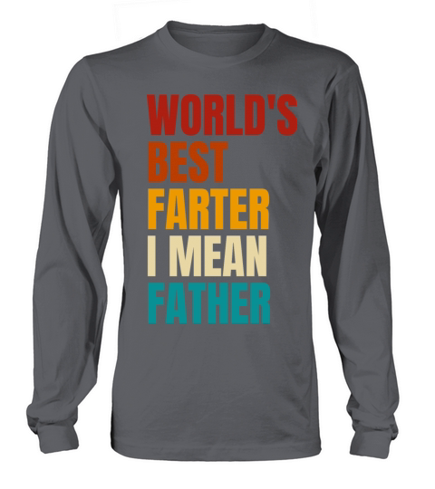 Retro Worlds Best Farter I Mean Father Long sleeved Unisex